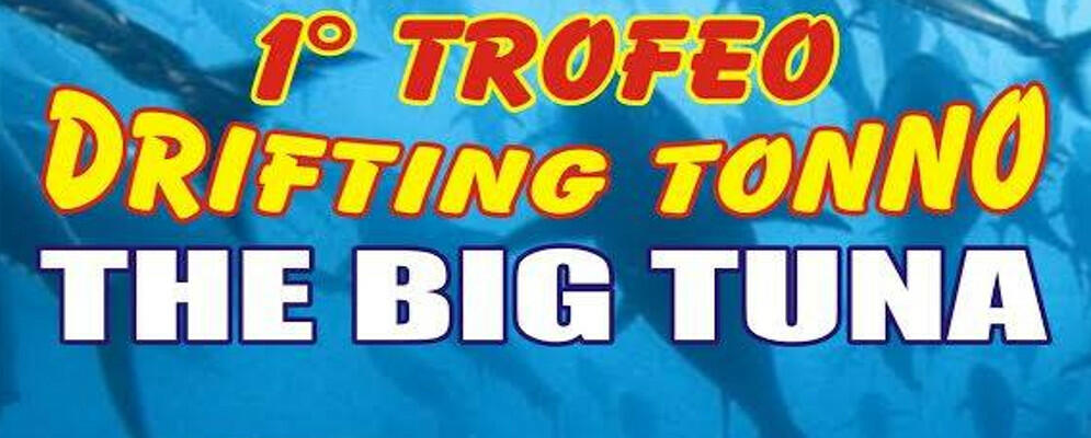 1° Trofeo Drifting The big Tuna