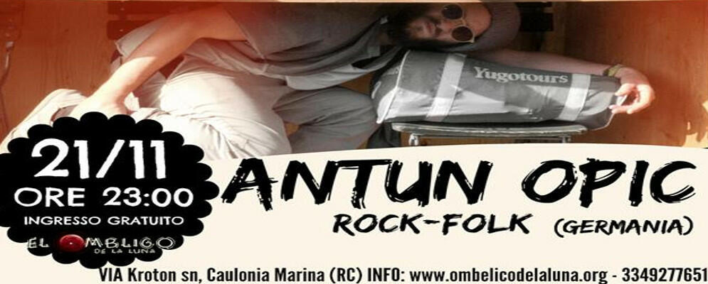 Sabato rock-folk all’Ombligo con “Antun Opic”