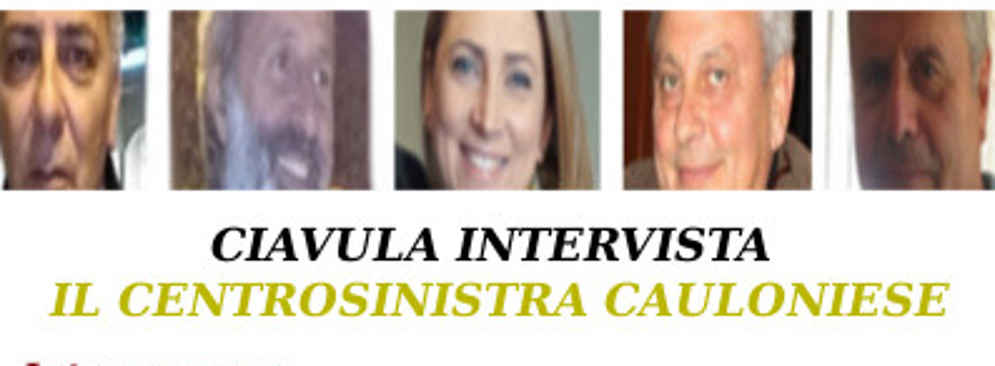 Ciavula intervista il centrosinistra cauloniese