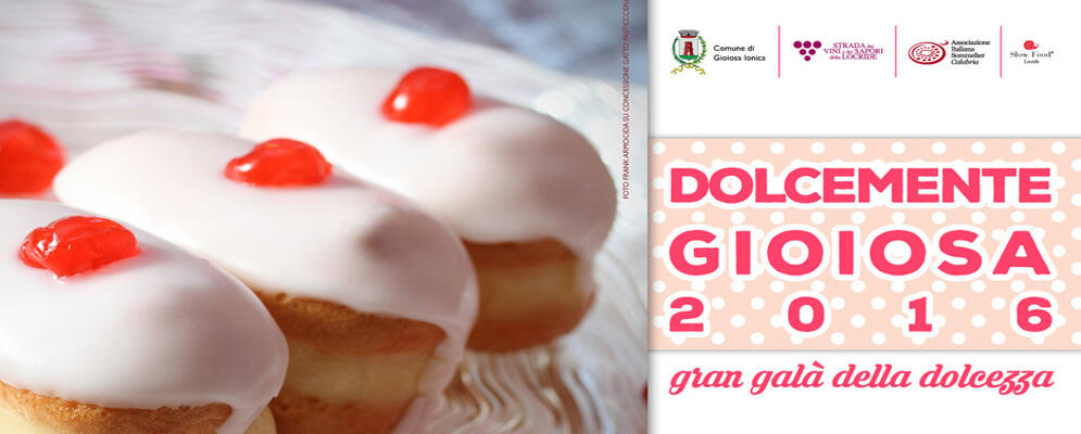 Dolcemente GIOIOSA 2016:Gran Galà della Dolcezza