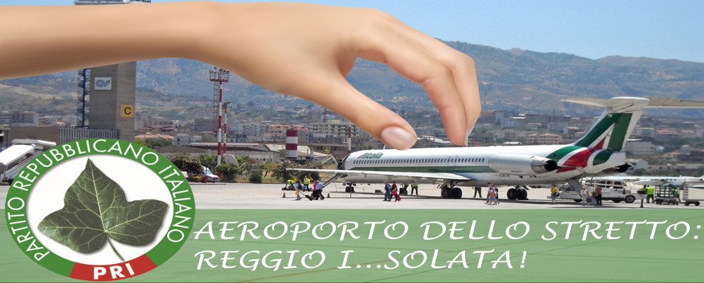 Aeroporto Reggio Calabria: Venerdì conferenza stampa di Nucara, Chizzoniti e Palmisano