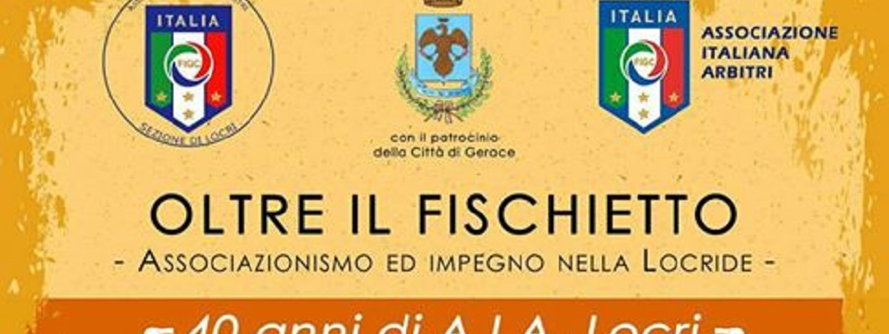 Gerace: Manifestazione “Oltre il fischietto – Associazionismo ed impegno nella Locride”