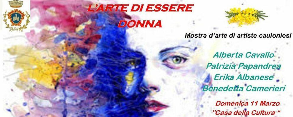 Caulonia, l’arte di essere donna: domenica in esposizione le opere delle artiste cauloniesi dedicate alle donne