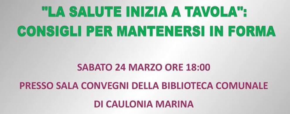 “La salute inizia a tavola” convegno sulla nutrizione il 24 marzo a Caulonia Marina