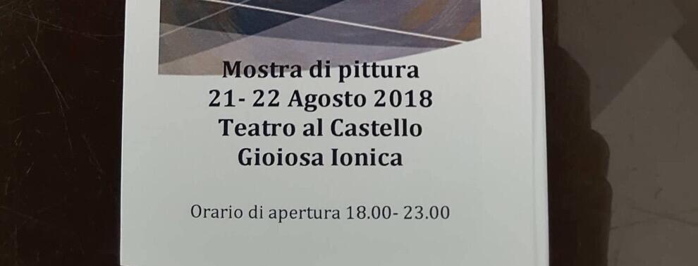 Mostra di pittura “Tra sogni, ricordi e realtà…” al Teatro al Castello di Gioiosa Ionica