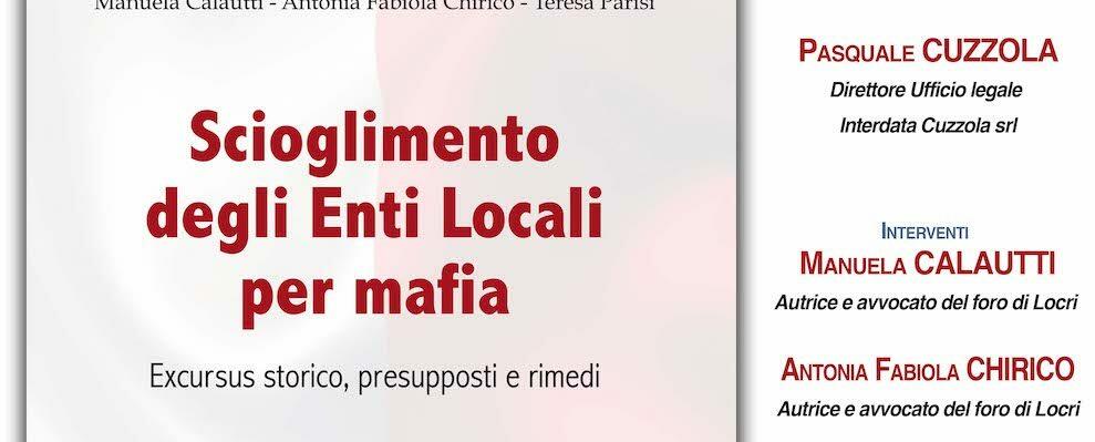 A Sant’ilario dello Jonio si discuterà di “Scioglimento degli Enti Locali per mafia”