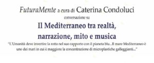 “Il Mediterraneo, tra realtà, narrazione, mito e musica”, incontro ispirato da “FuturaMente”, saggio curato da Caterina Condoluci item-thumbnail