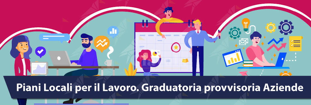 Piani Locali per il Lavoro, pubblicata la graduatoria provvisoria delle aziende ammesse