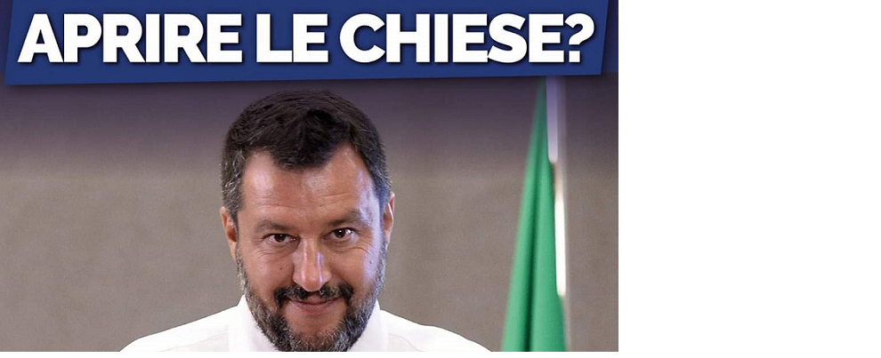 Aprire le chiese? Salvini gioca con la salute degli italiani