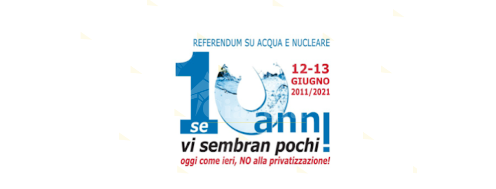 10 anni fa il referendum sull’acqua: oggi come ieri, no alla privatizzazione