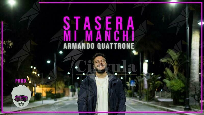 “Stasera mi manchi”: Il nuovo singolo di  Armando Quattrone