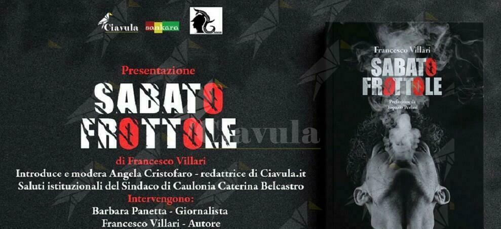 Caulonia, presentazione del libro “Sabato Frottole” edito da Sankara-Ciavula