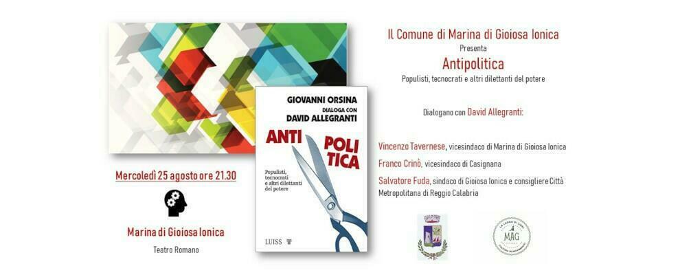 Mercoledì al Teatro Romano di Marina di Gioiosa Ionica si presenterà il saggio di antipolitica di David Allegranti