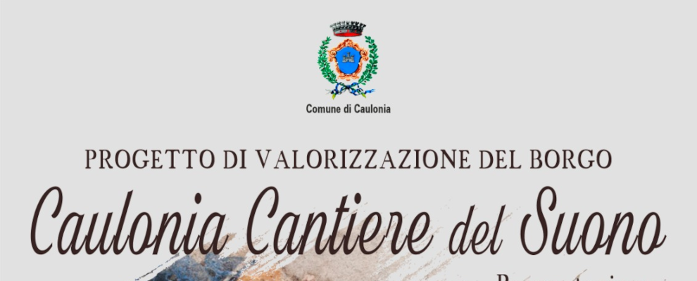 Caulonia, finanziamenti in arrivo per la riqualificazione e la ristrutturazione del centro storico