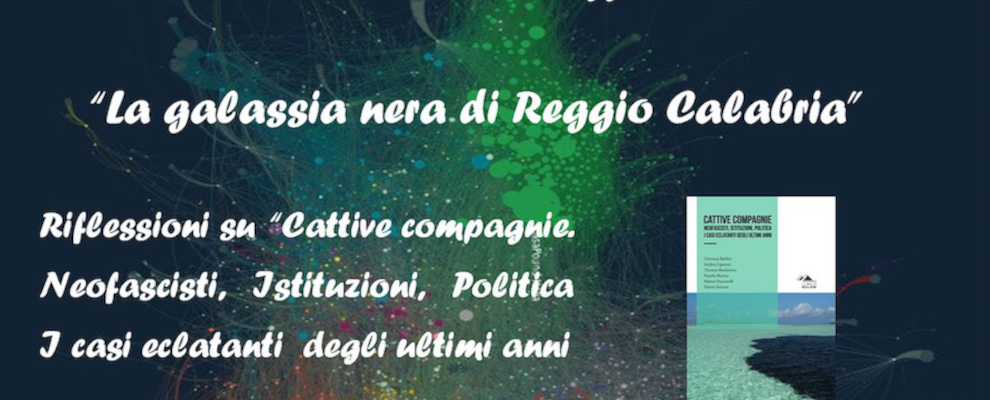 L’ANPI accende i riflettori sulla “galassia nera” reggina attraverso la presentazione del libro “Cattive Compagnie”