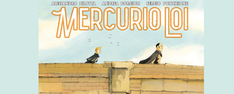 Dal 17 giugno in libreria e fumetteria il quarto titolo di “Mercurio Loi. A passeggio per Roma”