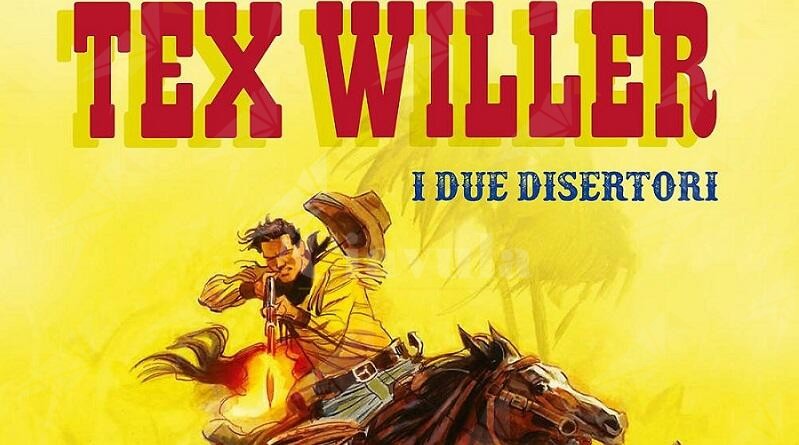Sergio Bonelli Editore presenta: “Tex Willer. I due disertori”