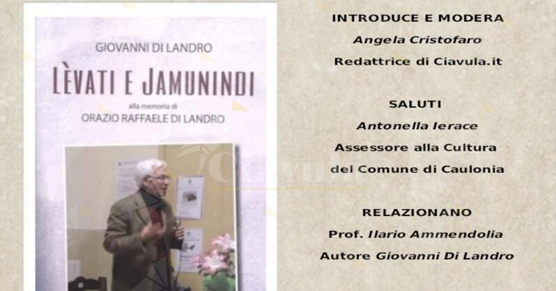 Sabato a Caulonia la presentazione del libro “Lèvati e Jamunindi” di Giovanni Di Landro