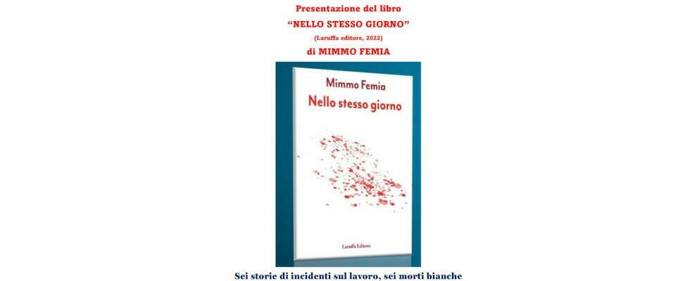 “Nello stesso giorno”: sabato al Mag di Siderno la presentazione del libro del geracese Mimmo Femia