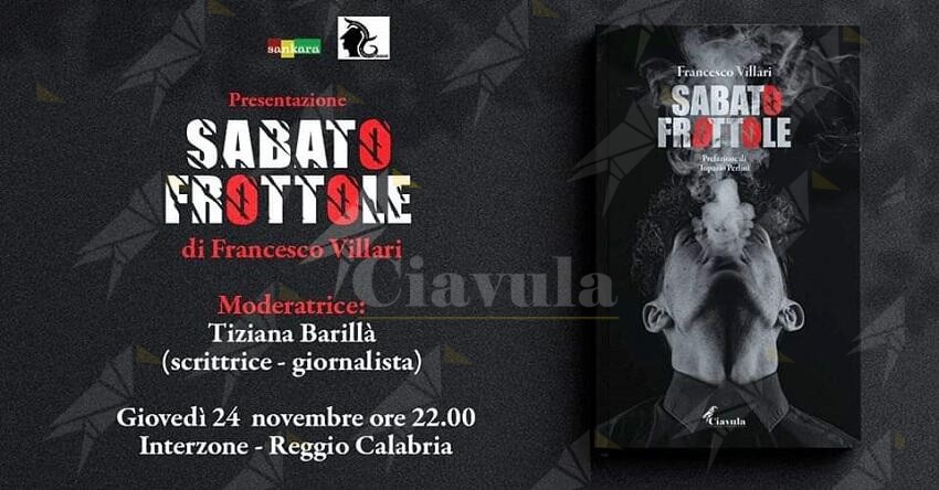 A Reggio Calabria la presentazione del libro “Sabato Frottole” di Francesco Villari, edito da Ciavula