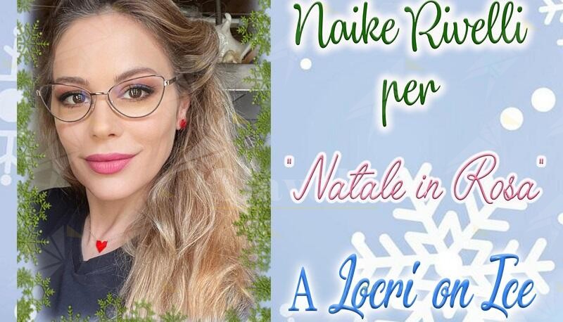 L’attrice Naike Rivelli è la testimonial del “Natale in rosa” a Locri On Ice