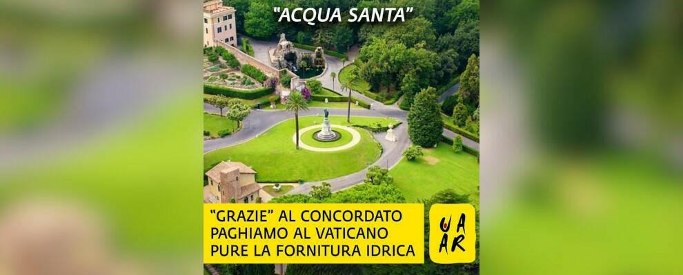 “Acqua santa”, l’acqua al Vaticano la pagano gli italiani