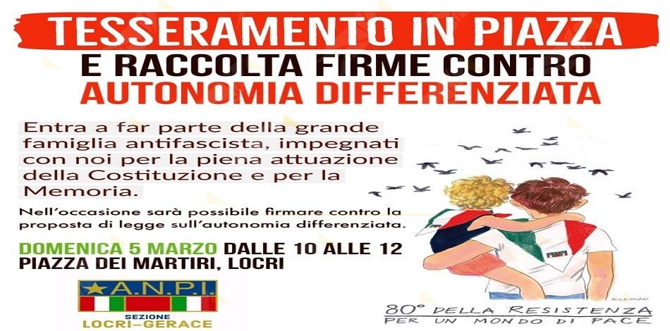 ANPI Locri-Gerace: domenica 5 marzo a Locri, tesseramento e raccolta firme contro l’autonomia differenziata