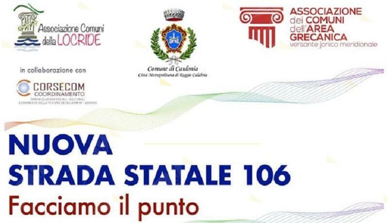 A Caulonia si discuterà della “nuova strada statale 106 Jonica”. Interverrà telefonicamente Salvini