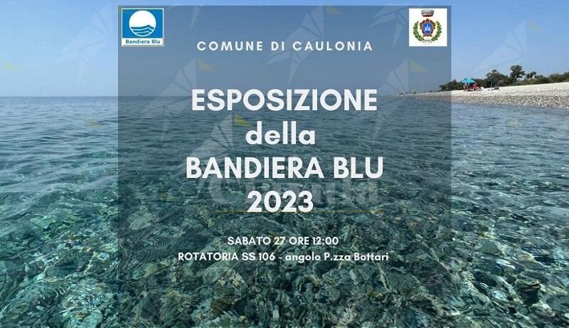 Domani a Caulonia esposizione della Bandiera Blu 2023 Domani a Caulonia esposizione della Bandiera Blu 2023