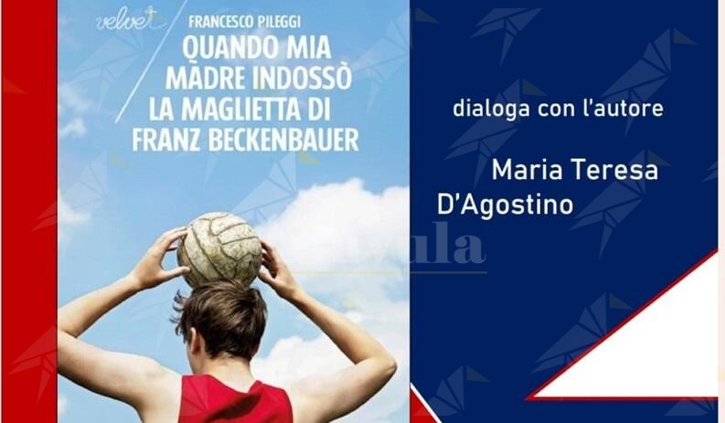 A Roccella la presentazione del libro “Quando mia madre indossò la maglietta di Franz Beckenbauer” di Francesco Pileggi