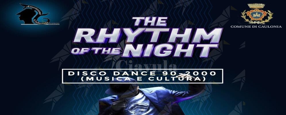 Caulonia, questa sera disco dance anni ’90-2000 con “The Rhythm of the Night”