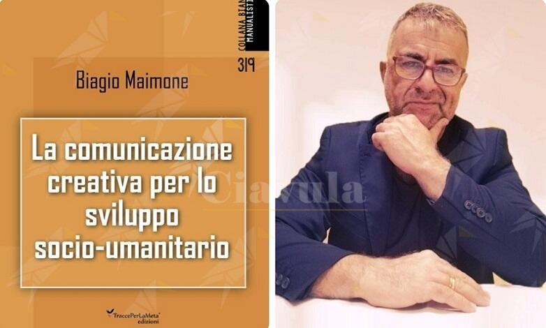Biagio Maimone rilegge il giornalismo con il libro “La Comunicazione Creativa per lo sviluppo socio-umanitario” 