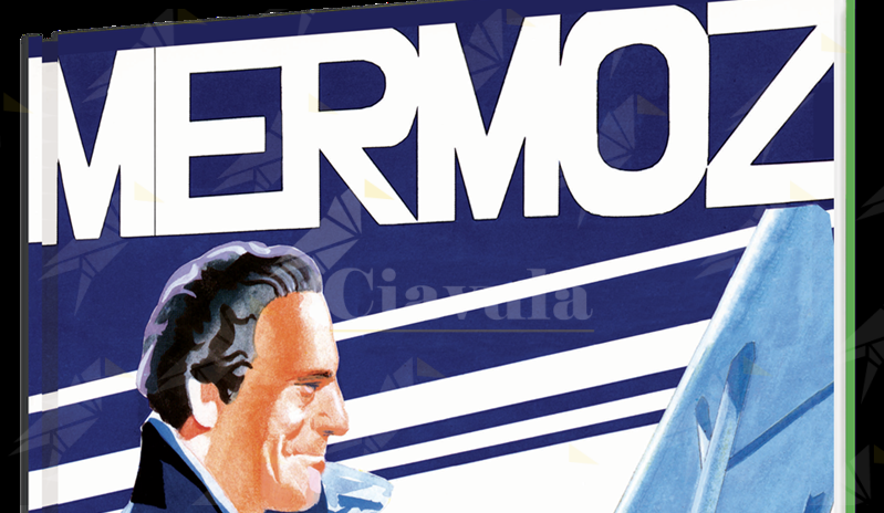 Edizioni NPE presenta: “Mermoz”, di Attilio Micheluzzi. La storia a fumetti del leggendario pilota francese