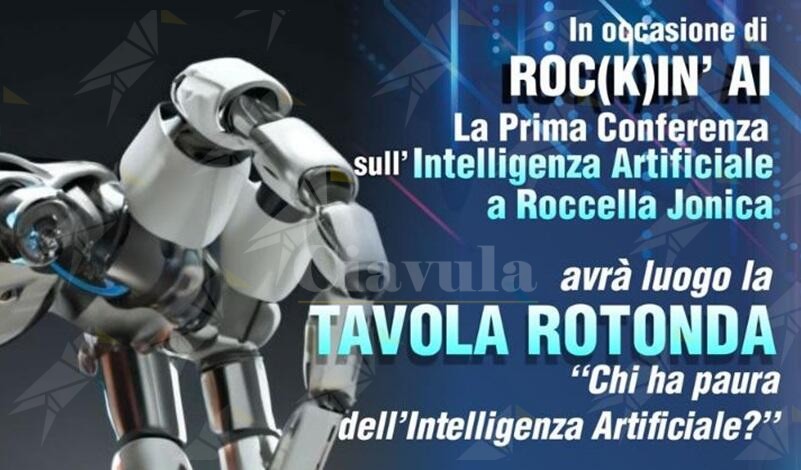 “Chi ha paura dell’Intelligenza Artificiale?”: Roccella ospita la conferenza “ROC(K)IN’ AI” “Chi ha paura dell’Intelligenza Artificiale?”: Roccella ospita la conferenza “ROC(K)IN’ AI”
