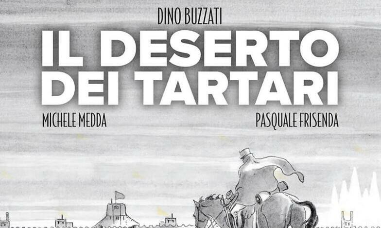Sergio Bonelli Editore presenta: “Il deserto dei Tartari” di Dino Buzzati