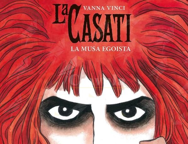 Sergio Bonelli Editore presenta: “La Casati. La Musa Egoista” di Vanna Vinci