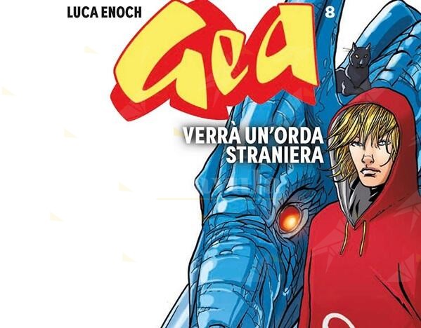 Sergio Bonelli Editore presenta: “Gea 8. Verrà un’orda straniera”
