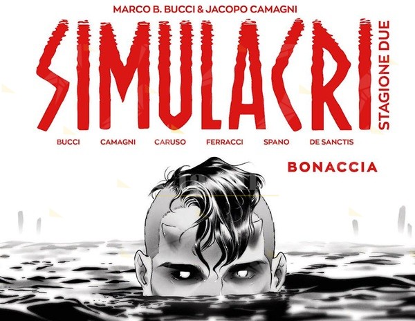 Sergio Bonelli Editore presenta: “Simulacri stagione due. Bonaccia” Sergio Bonelli Editore presenta: “Simulacri stagione due. Bonaccia”