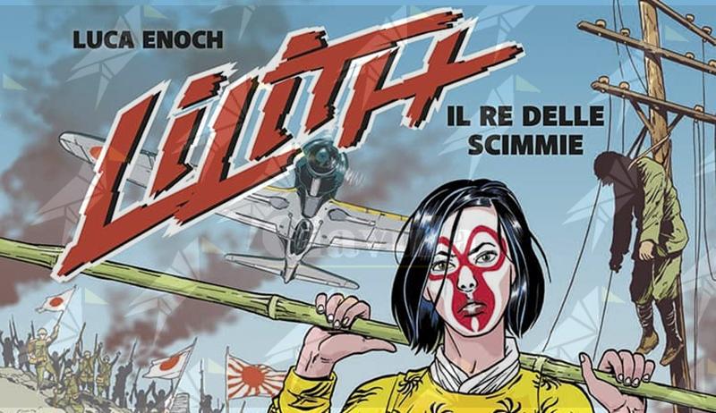 Sergio Bonelli Editore presenta: “Lilith. Il re delle scimmie” di Luca Enoch Sergio Bonelli Editore presenta: “Lilith. Il re delle scimmie” di Luca Enoch