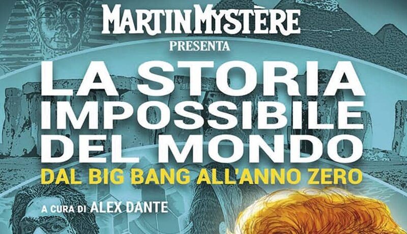 Martin Mystère presenta la nuova edizione di: “La storia impossibile del mondo. Dal Big Bang all’Anno Zero”
