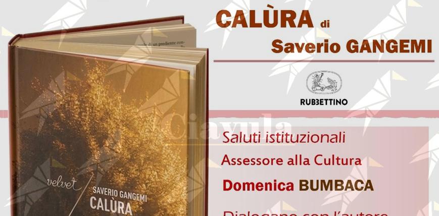 “Calùra” di Saverio Gangemi dal Salone del Libro di Torino a Locri: il romanzo sarà presentato alla Biblioteca Comunale “Calùra” di Saverio Gangemi dal Salone del Libro di Torino a Locri: il romanzo sarà presentato alla Biblioteca Comunale