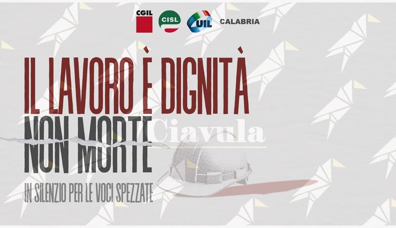 “Il lavoro è dignità, non morte”: CGIL, CISL e UIL Calabria in piazza a Catanzaro il 19 maggio con una marcia silenziosa per le vittime sul lavoro