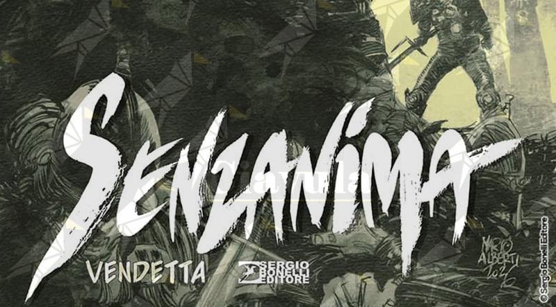 Sergio Bonelli Editore presenta “VENDETTA”, il nuovo capitolo della serie “SENZANIMA” di Luca Enoch e Stefano Vietti Sergio Bonelli Editore presenta “VENDETTA”, il nuovo capitolo della serie “SENZANIMA” di Luca Enoch e Stefano Vietti