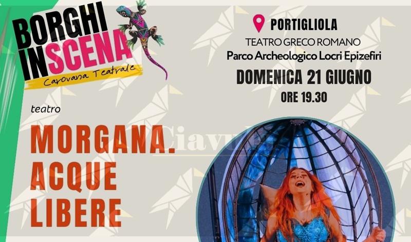 Al Teatro Greco Romano di Portigliola arriva “Morgana. Acque Libere”, un viaggio tra mito, mare e ricerca interiore Al Teatro Greco Romano di Portigliola arriva “Morgana. Acque Libere”, un viaggio tra mito, mare e ricerca interiore