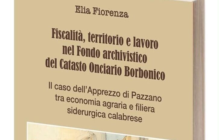 A Pazzano la presentazione del libro “Fiscalità, territorio e lavoro del Fondo archivistico del Catasto Onciario Borbonico” A Pazzano la presentazione del libro “Fiscalità, territorio e lavoro del Fondo archivistico del Catasto Onciario Borbonico”
