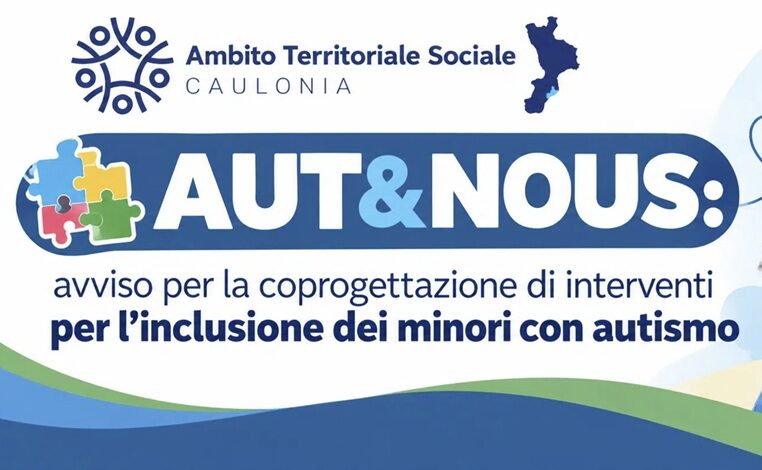 ATS Caulonia, pubblicato l’avviso AUT&NOUS: 100 mila euro per l’inclusione dei minori con autismo ATS Caulonia, pubblicato l’avviso AUT&NOUS: 100 mila euro per l’inclusione dei minori con autismo